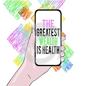 Conceptual hand writing showing The Greatest Wealth Is Health. Business photo showcasing being in good health is the