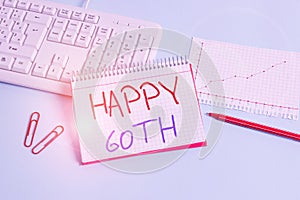 Conceptual hand writing showing Happy 60Th. Business photo showcasing a joyful occasion for special event to mark the