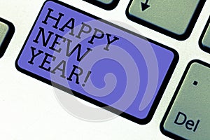 Conceptual hand writing showing Happy New Year. Business photo showcasing Greeting Celebrating Holiday Fresh Start Best