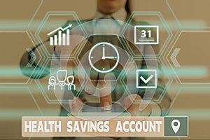 Conceptual hand writing showing Health Savings Account. Business photo showcasing users with High Deductible Health