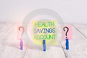 Conceptual hand writing showing Health Savings Account. Business photo text users with High Deductible Health Insurance