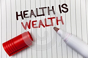 Conceptual hand writing showing Health Is Wealth. Business photo showcasing being in good shape great value Stay healthy eat Healt