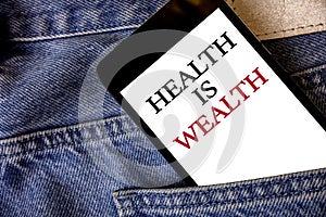 Conceptual hand writing showing Health Is Wealth. Business photo text being in good shape great value Stay healthy eat Healthy Cel