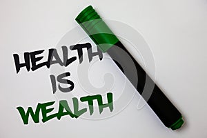 Conceptual hand writing showing Health Is Wealth. Business photo text being in good shape great value Stay healthy eat Healthy Whi