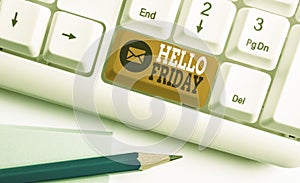 Conceptual hand writing showing Hello Friday. Business photo showcasing Greetings on Fridays because it is the end of