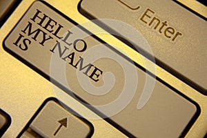 Conceptual hand writing showing Hello My Name Is. Business photo text Introduce yourself meeting someone new Presentation Keyboard