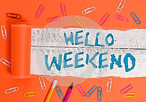 Conceptual hand writing showing Hello Weekend. Business photo text Getaway Adventure Friday Positivity Relaxation