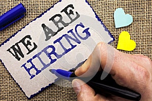 Conceptual hand writing showing We Are Hiring. Business photo showcasing Talent Hunting Job Position Wanted Workforce HR Recruitme
