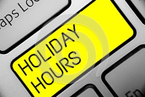 Conceptual hand writing showing Holiday Hours. Business photo text Schedule 24 or 7 Half Day Today Last Minute Late Closing Keyboa