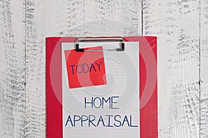 Conceptual hand writing showing Home Appraisal. Business photo text Determines the real worth and the Evaluation of