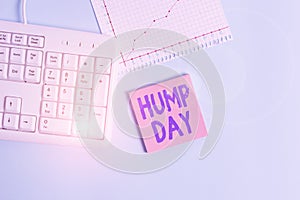 Conceptual hand writing showing Hump Day. Business photo showcasing climbing a proverbial hill to get through a tough