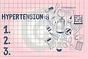 Conceptual hand writing showing Hypertension. Business photo showcasing Medical condition in which blood pressure is