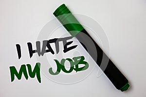 Conceptual hand writing showing I Hate My Job. Business photo text Hating your position Disliking your company Bad career White ba