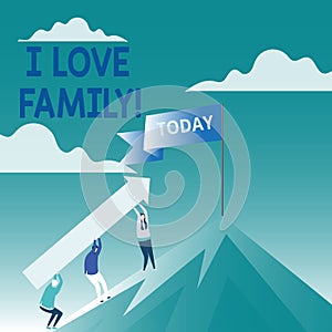 Conceptual hand writing showing I Love Family. Business photo text Good feelings Affection Carefulness for your mother