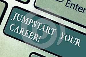 Conceptual hand writing showing Jumpstart Your Career. Business photo showcasing Make it work successfully after a