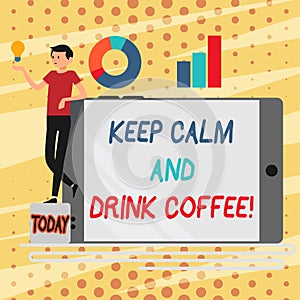 Conceptual hand writing showing Keep Calm And Drink Coffee. Business photo showcasing encourage demonstrating to enjoy