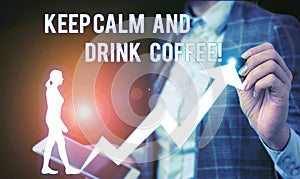 Conceptual hand writing showing Keep Calm And Drink Coffee. Business photo showcasing encourage demonstrating to enjoy caffeine