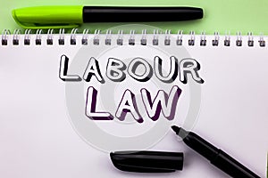 Conceptual hand writing showing Labour Law. Business photo showcasing Employment Rules Worker Rights Obligations Legislation Union