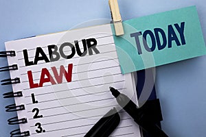 Conceptual hand writing showing Labour Law. Business photo text Employment Rules Worker Rights Obligations Legislation Union writt