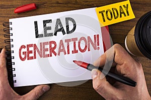 Conceptual hand writing showing Lead Generation Motivational Call. Business photo text Sales pipeline digital generating leads wri