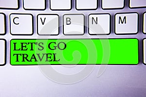 Conceptual hand writing showing Let 'S Go Travel. Business photo showcasing Going away Travelling Asking someone to go outside Tri