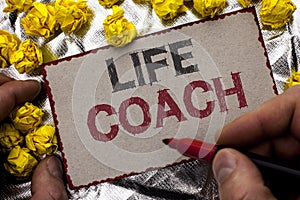 Conceptual hand writing showing Life Coach. Business photo showcasing Mentoring Guiding Career Guidance Encourage Trainer Mentor w