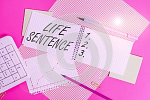 Conceptual hand writing showing Life Sentence. Business photo showcasing the punishment of being put in prison for a very long