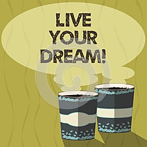 Conceptual hand writing showing Live Your Dream. Business photo text Motivation be successful inspiration happiness