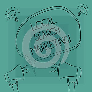 Conceptual hand writing showing Local Search Marketing. Business photo text Physical business Facetoface contact with