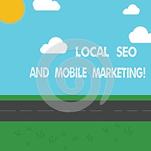 Conceptual hand writing showing Local Seo And Mobile Marketing. Business photo showcasing Search engine optimization