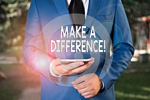 Conceptual hand writing showing Make A Difference. Business photo text have significant effect or non on demonstrating