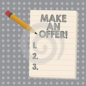 Conceptual hand writing showing Make An Offer. Business photo showcasing Proposal Bring up Volunteer Proffer Bestow Bid