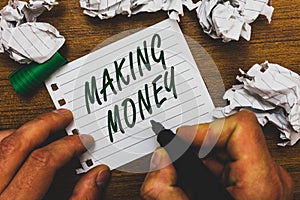 Conceptual hand writing showing Making Money. Business photo text Giving the opportunity to make a profit Earn financial support M