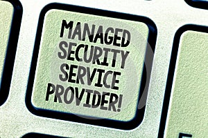 Conceptual hand writing showing Managed Security Service Provider. Business photo showcasing Safety data technology photo