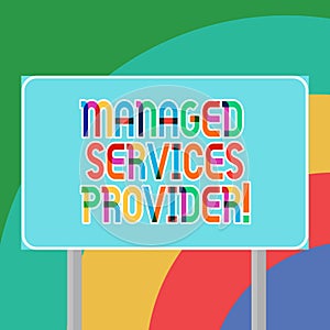 Conceptual hand writing showing Managed Services Provider. Business photo showcasing IT service company that offers
