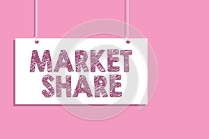 Conceptual hand writing showing Market Share. Business photo text The portion of a market controlled by a particular company Hang