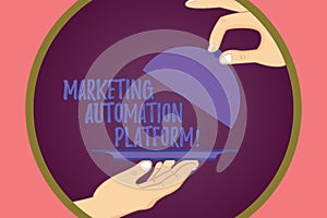 Conceptual hand writing showing Marketing Automation Platform. Business photo showcasing automate repetitive task