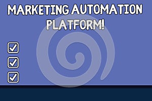 Conceptual hand writing showing Marketing Automation Platform. Business photo text automate repetitive task related to marketing