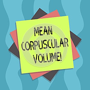 Conceptual hand writing showing Mean Corpuscular Volume. Business photo text average volume of a red blood corpuscle measurement
