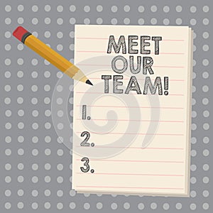 Conceptual hand writing showing Meet Our Team. Business photo showcasing Presentation of a teamwork Meeting with group