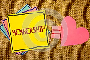 Conceptual hand writing showing Membership. Business photos text Being member Part of a group or team Join an organizationIdeas cr photo