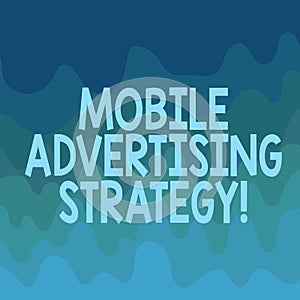 Conceptual hand writing showing Mobile Advertising Strategy. Business photo text marketing business to plea to mobile