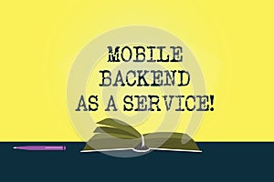 Conceptual hand writing showing Mobile Backend As A Service. Business photo showcasing Mbaas Link web and mobile apps to