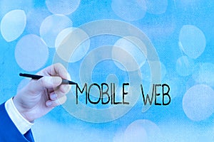 Conceptual hand writing showing Mobile Web. Business photo text browserbased internet services accessed from handheld mobile