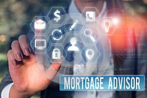 Conceptual hand writing showing Mortgage Advisor. Business photo showcasing specialist or broker with indepth knowledge