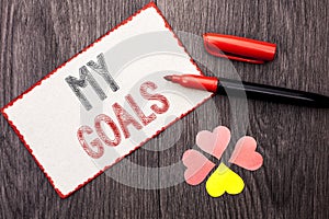 Conceptual hand writing showing My Goals. Business photo text Goal Aim Strategy Determination Career Plan Objective Target Vision