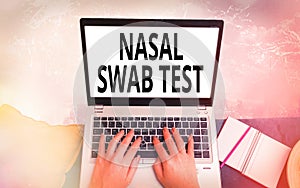 Conceptual hand writing showing Nasal Swab Test. Business photo text diagnosing an upper respiratory tract infection