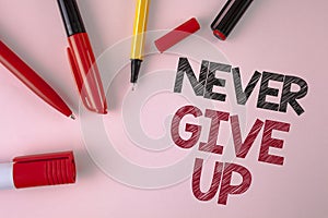 Conceptual hand writing showing Never Give Up. Business photo text Be persistent motivate yourself succeed never look back written