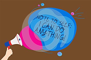 Conceptual hand writing showing Note To Self I Can Do Anything. Business photo text Motivation for doing something confidence Man