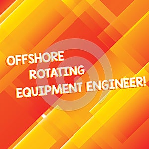 Conceptual hand writing showing Offshore Rotating Equipment Engineer. Business photo showcasing Oil and gas industry engineering